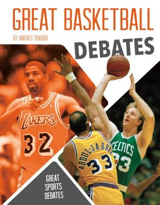 Great Basketball Debates by Ybarra, Andres