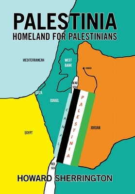 Palestinia Homeland for Palestinians by Sherrington, Howard