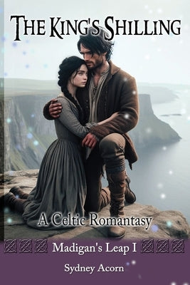 The King's Shilling: A Celtic Romantasy by Acorn, Sydney