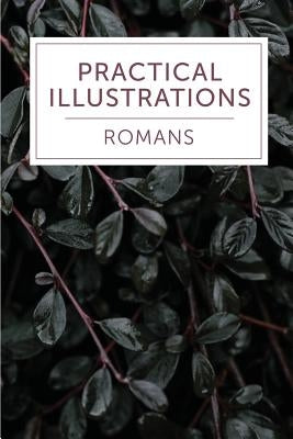 Practical Illustrations: Romans by Worldwide, Leadership Ministries