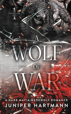 A Wolf of War by Hartmann, Juniper
