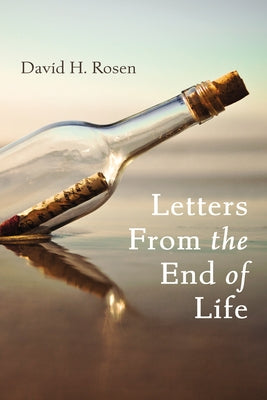 Letters From the End of Life by Rosen, David H.