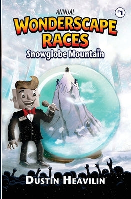 Annual Wonderscape Races: Snowglobe Mountain by Heavilin, Dustin