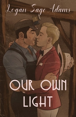 Our Own Light by Adams, Logan Sage