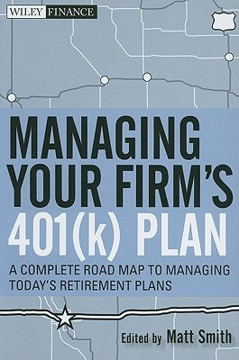Managing Your Firm's 401(k) Plan by Smith, Matthew X.