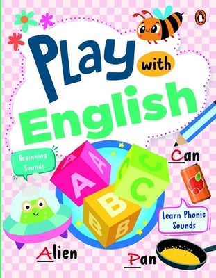 Play with English: First Practice Workbook Fun and Interactive English Learning Activities Capital and Small Letters, Vowels, Consonants, Phonics Soun by Books, Penguin
