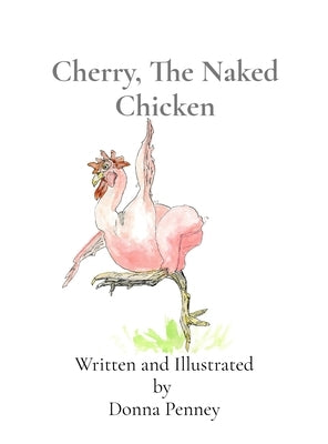 Cherry, The Naked Chicken by Penney, Donna
