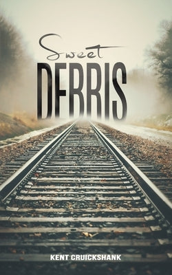 Sweet Debris by Cruickshank, Kent