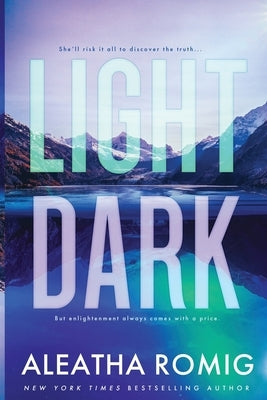 Light Dark by Romig, Aleatha