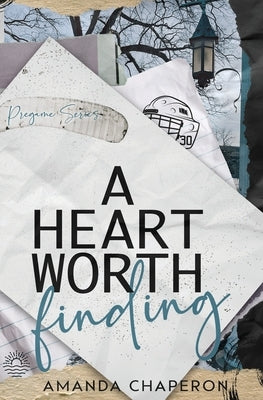A Heart Worth Finding: Alternate Edition by Chaperon, Amanda