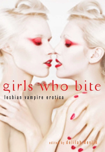 Girls Who Bite by Devlin, Delilah