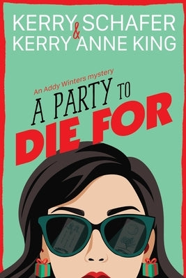 A Party to Die For by Schafer, Kerry