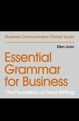 Essential Grammar for Business: The Foundation of Good Writing by Jovin, Ellen