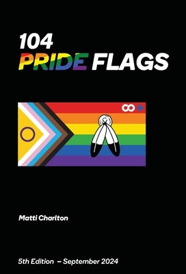 104 Pride Flags by Charlton, Matti