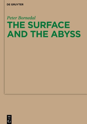 The Surface and the Abyss: Nietzsche as Philosopher of Mind and Knowledge by Bornedal, Peter