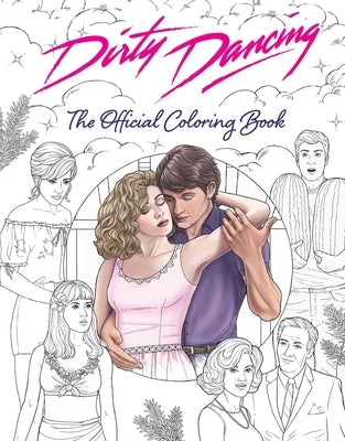 Dirty Dancing: The Official Coloring Book by Hanback, Paula Rozelle