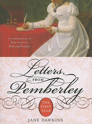 Letters from Pemberley: The First Year by Dawkins, Jane