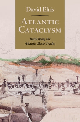 Atlantic Cataclysm by Eltis, David