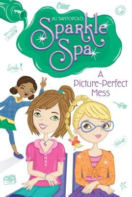 A Picture-Perfect Mess by Santopolo, Jill