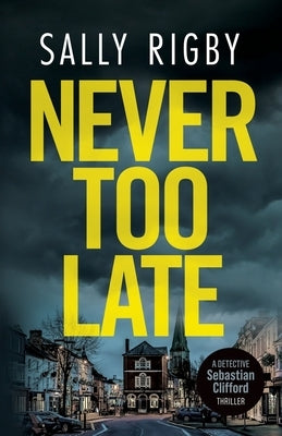 Never Too Late: A Midlands Crime Thriller by Rigby, Sally