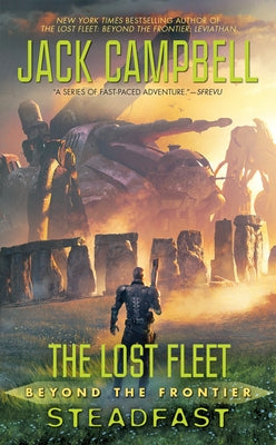 The Lost Fleet: Beyond the Frontier: Steadfast by Campbell, Jack