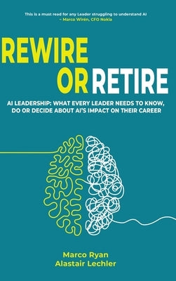 Rewire or Retire by Ryan, Marco