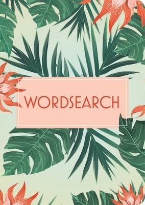 Wordsearch: Over 130 Puzzles by Saunders, Eric