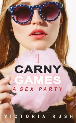 Carny Games 1: Lesbian Bisexual Voyeur Erotica by Rush, Victoria