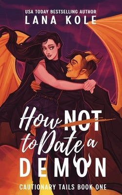 How Not to Date a Demon by Kole, Lana