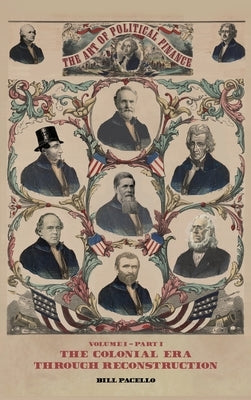The Art of Political Finance: Volume I - Part I by Pacello, Bill