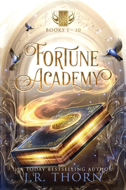 Fortune Academy: Books 1-10 by Thorn, J. R.