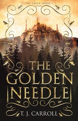 The Golden Needle by Carroll, T. J.
