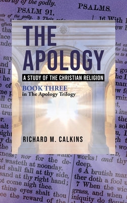 The Apology III: A Study of the Christian Religion by Calkins, Richard M.