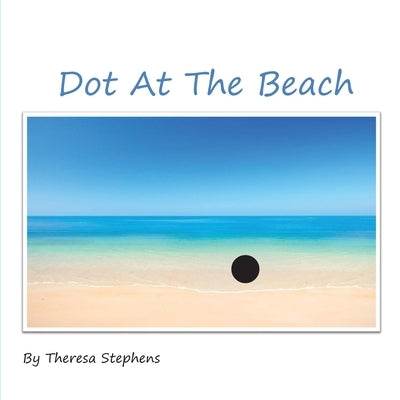 Dot At The Beach by Stephens, Theresa
