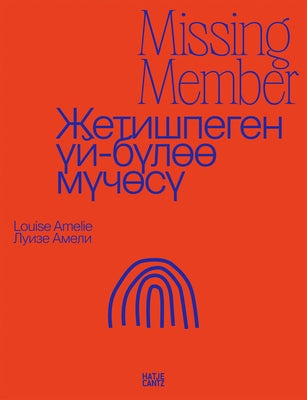 Louise Amelie: Missing Member: Kyrgyzstan-A Country on the Move by Amelie, Louise