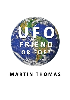 UFO - Friend or Foe? by Thomas, Martin