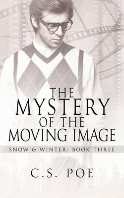 The Mystery of the Moving Image by Poe, C. S.