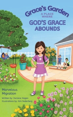Grace's Garden: A Place Where God's Grace Abounds by Hogan, Darlene