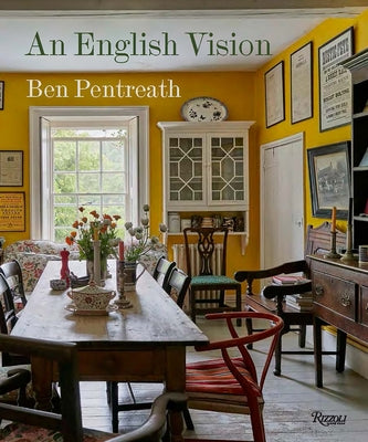 An English Vision: Traditional Architecture and Decoration for Today by Pentreath, Ben