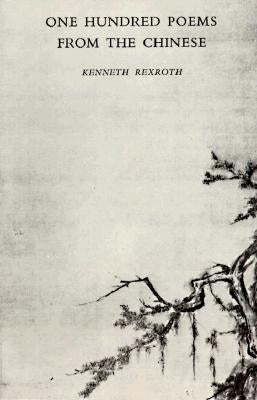 One Hundred Poems from the Chinese by Rexroth, Kenneth