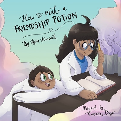 How to Make a Friendship Potion by Hancock, Pyper