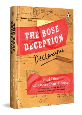 The Bose Deception: Declassified by Dhar, Anuj