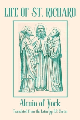 Life of St. Richard by Alcuin of York