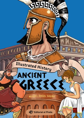 Illustrated History - Ancient Greece: Volume 3 by Saura, Miguel Ãngel
