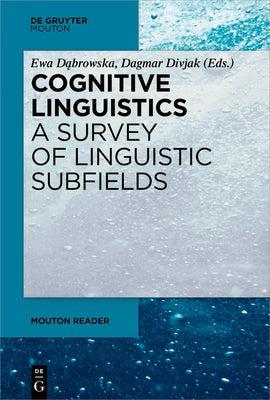 Cognitive Linguistics - A Survey of Linguistic Subfields by Dąbrowska, Ewa
