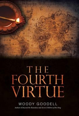 The Fourth Virtue by Goodell, Woody