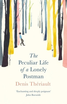 The Peculiar Life of a Lonely Postman by Th?riault, Denis