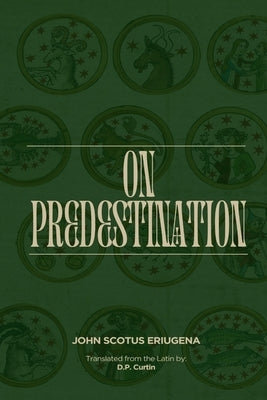 On Predestination by John Scotus Eriugena