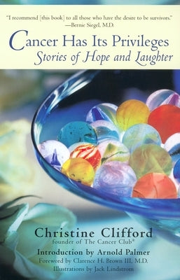 Cancer Has Its Privileges: Stories of Hope and Laughter by Clifford, Christine