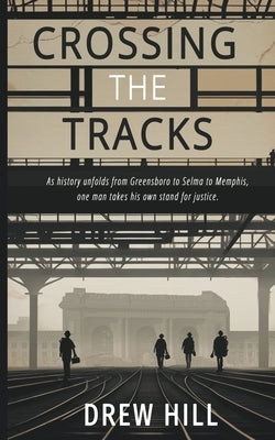 Crossing the Tracks by Hill, Drew